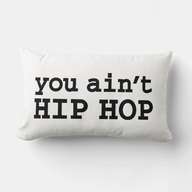 you ain't HIP HOP Lumbar Pillow (Front)