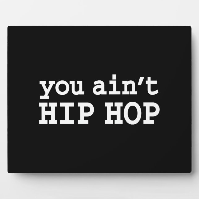 you ain't HIP HOP Plaque (Front)