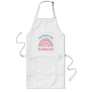 You Always Gain By Giving Love Long Apron