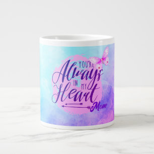 You Always in My Heart ,Mothers Day Specialty Mug