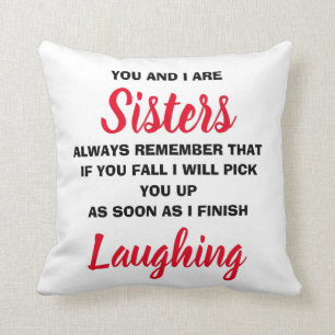 You and I Are Sisters Funny Novelty Gift Throw Pillow
