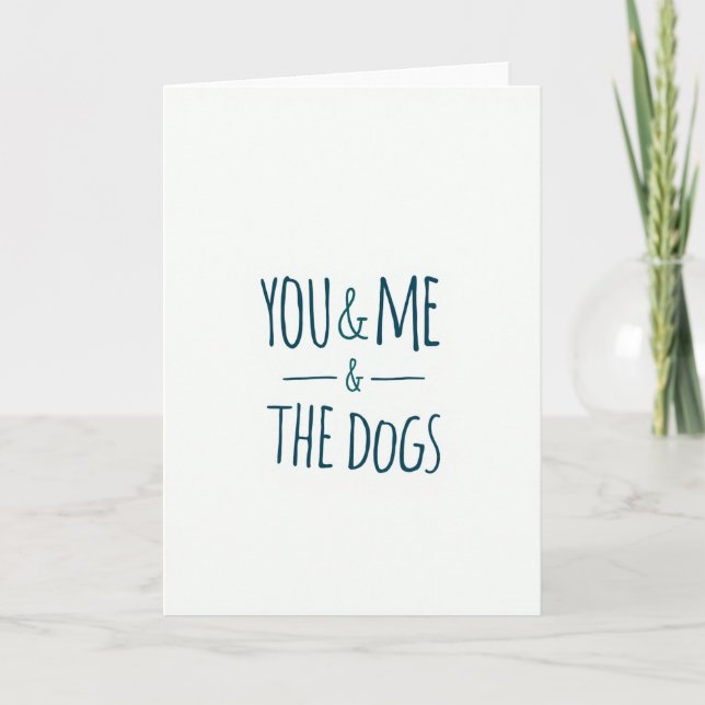 You And Me And The Dogs Card (Front)