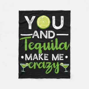 You And Tequila Make Me Crazy Mexican Tequila Cinc Fleece Blanket