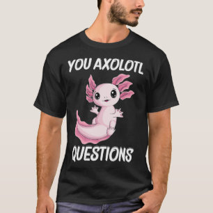 you Aolotl Questions Cute kawaii Aolotl kids boy m T-Shirt