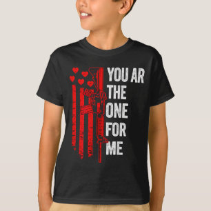 You ar the one for me T-Shirt