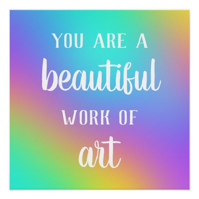 You Are A Beautiful Work of Art Colourful Poster (Front)