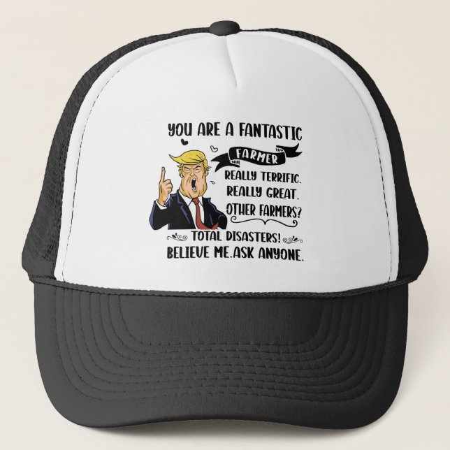 You Are a Fantastic Farmer funny farmer clothing  Trucker Hat (Front)