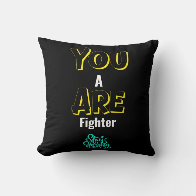 YOU ARE A FIGHTER! THROW PILLOW (Front)
