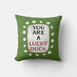You Are A Lucky Duck Throw Pillow