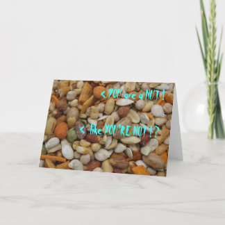 YOU are a NUT ! like YOU'RE NOT ! ?.. Card