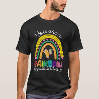You are a Rainbow of possibilities T-Shirt