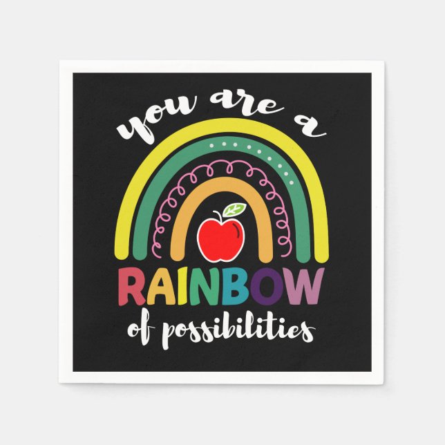 You Are A Rainbow Of Possibilities Teacher Napkin (Front)