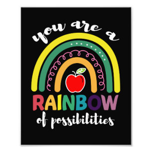 You Are A Rainbow Of Possibilities Teacher Photo Print