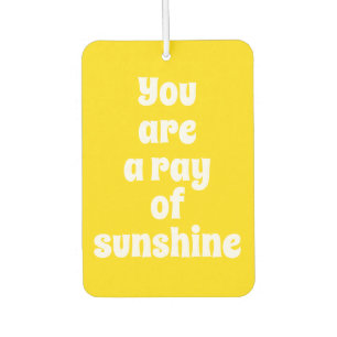 You are a ray of Sunshine, sunny happy yellow Air Freshener