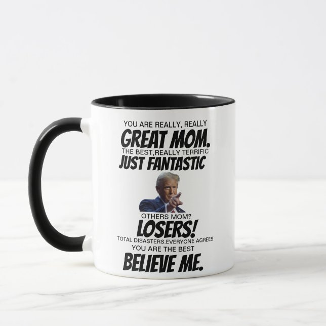 You are a Really Great Mom,The best really, Trump Mug (Left)