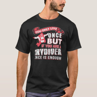 You Are A Skydiver T-Shirt