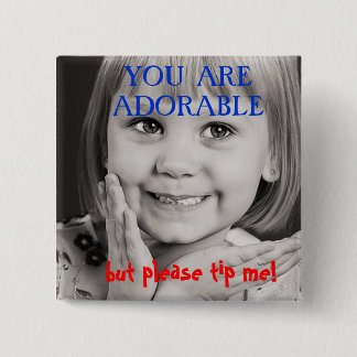 You are adorable TIP BUTTON