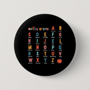 You Are Alphabet Learn Abcs Inspiration Teacher Ap 2 Inch Round Button