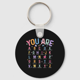 You Are Alphabet Learn Abcs School Mental Health T Keychain