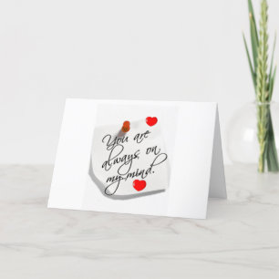 YOU ARE "ALWAYS ON MY MIND" LOVE CARD
