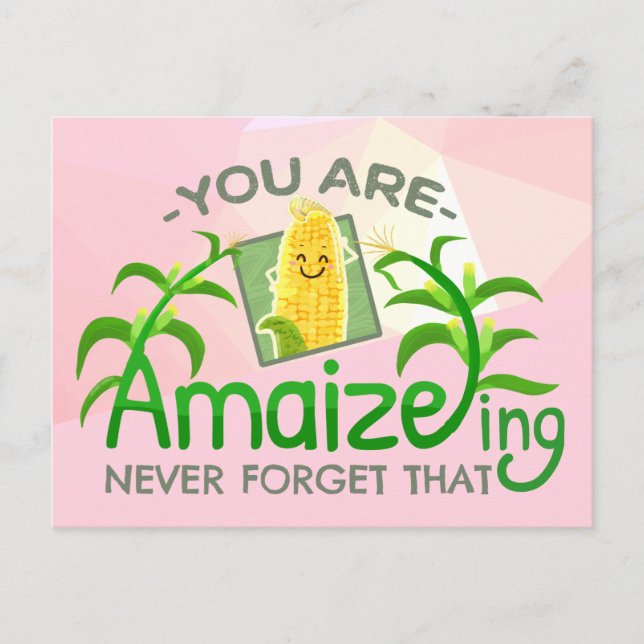 You are Amaizeing, Never Forget That  - Punny Gard Postcard (Front)