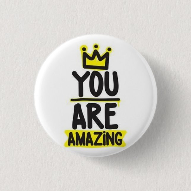 You are amazing 1 inch round button (Front)