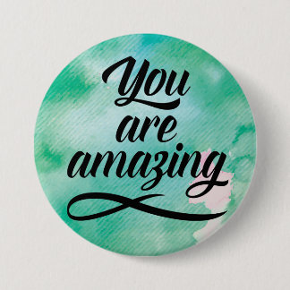 You Are Amazing 3 Inch Round Button