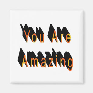 You Are Amazing Magnet