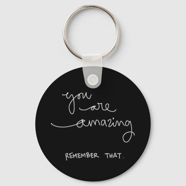 YOU ARE AMAZING REMEMBER THAT COMPLIMENTS ENCOURAG KEYCHAIN (Front)