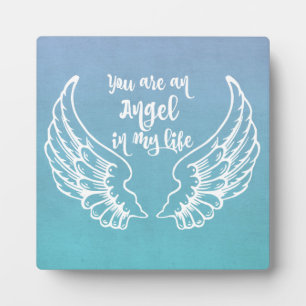 You are an Angel in my Life Quote Plaque