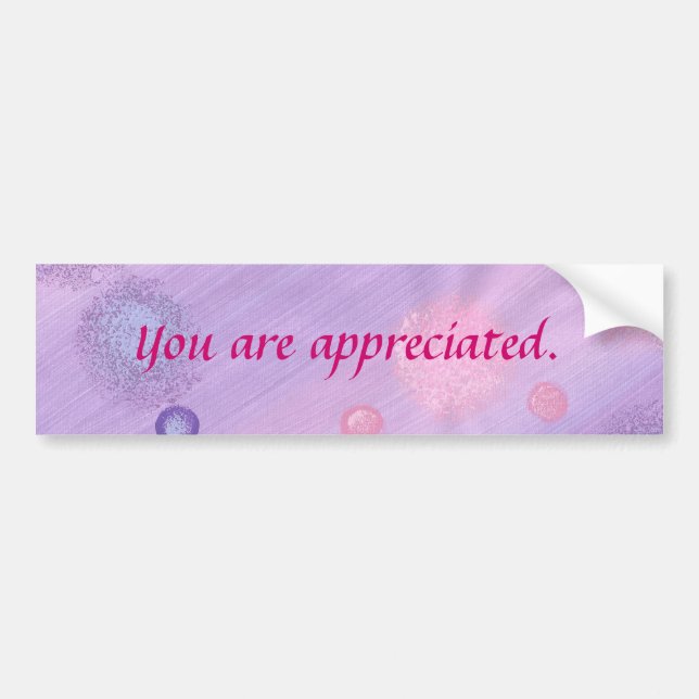 You are appreciated, bubble bumper stickers (Front)