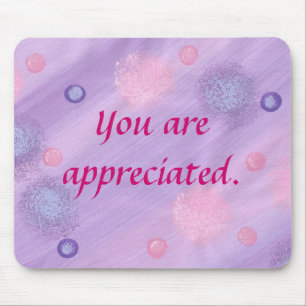 You are appreciated, pink purple bubbles mouse pad