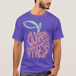 You are Appreciated Teacher Appreciation Gift Grap T-Shirt