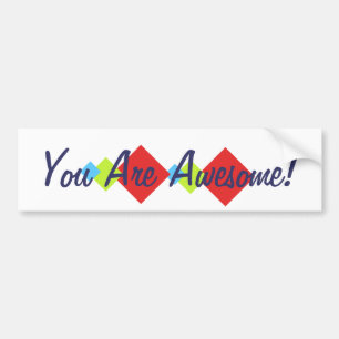 You Are Awesome Bumper Sticker