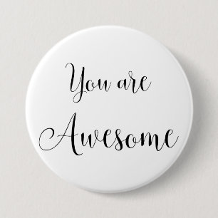 You are Awesome, Inspiring Message 3 Inch Round Button
