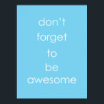 You Are Awesome Poster<br><div class="desc">Great inspirational quote for anyone.</div>