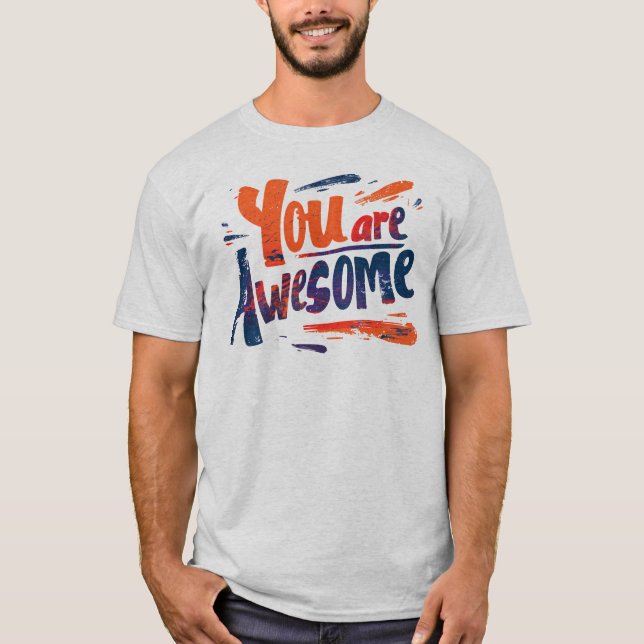 you are awesome T-Shirt (Front)