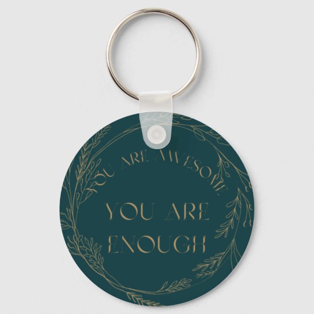 You Are Awesome You Are Enough Keychain (Front)