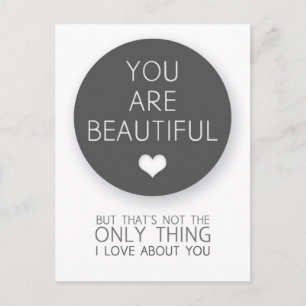You Are Beautiful But That's Not The Only Thing I  Postcard