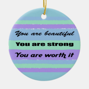 You are Beautiful Ceramic Ornament
