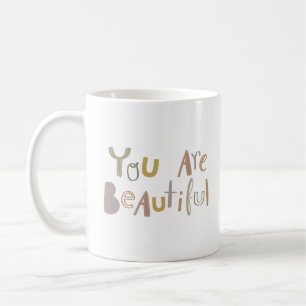 YOU ARE BEAUTIFUL COFFEE MUG