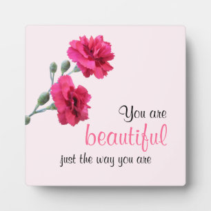 You Are Beautiful Just The Way You Are Pink Flower Plaque
