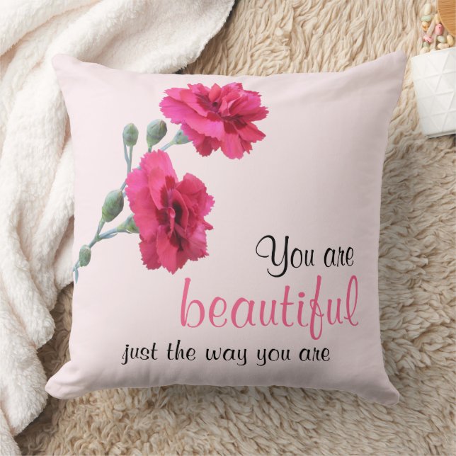 You Are Beautiful Just The Way You Are Pink Flower Throw Pillow (Blanket)
