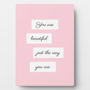 You Are Beautiful Just The Way You Are Plaque