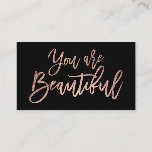 You are beautiful rose gold typography black business card (Front)