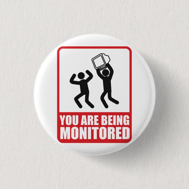 You Are Being Monitored 1 Inch Round Button (Front)