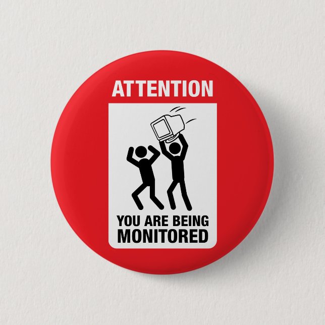 You Are Being Monitored - Office Humour 2 Inch Round Button (Front)