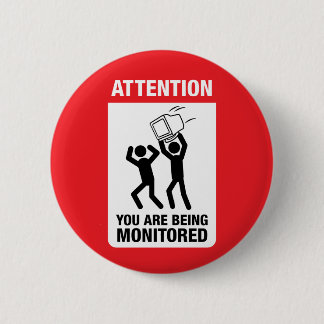 You Are Being Monitored - Office Humour 2 Inch Round Button
