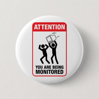 You Are Being Monitored - Office Humour 2 Inch Round Button