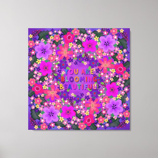 You Are Blooming Beautiful Boho Flowers Canvas Print (Front)
